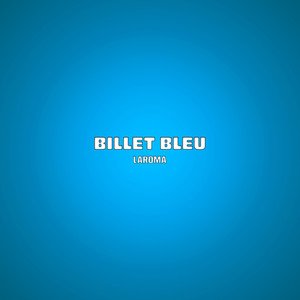 BILLET BLEU (Explicit)