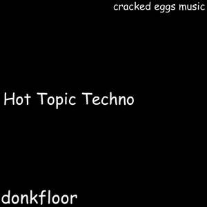 Hot Topic Techno