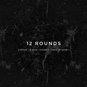 12 Rounds (feat. Dynamic & M.Nyce) [Explicit]