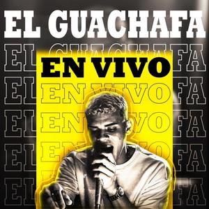 El Guachafa En Vivo