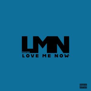 LOVE ME NOW (Explicit)