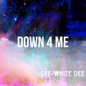 Down 4 Me (Explicit)