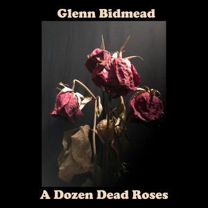 A Dozen Dead Roses (feat. Burning Bad)