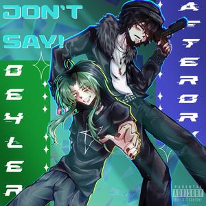 DON'T SAY! (Explicit)