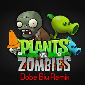 PVZ(D.Biu Remix)