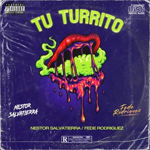 Tu Turrito (feat. Nestor Salvatierra)