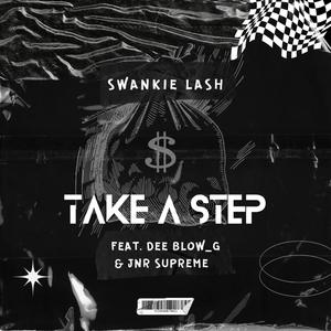 Take A Step (feat. Dee Blow_G & Jnr Supreme) (Explicit)