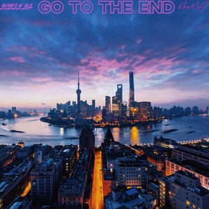 GO TO THE END