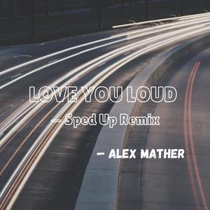 Love You Loud - Sped Up (Remix)