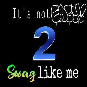 Swag Like Me (Explicit)