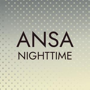 Ansa Nighttime