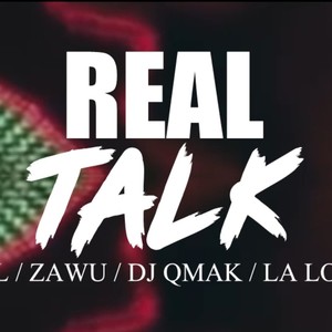 Real Talk (feat. Zawu & Dj Qmak) [Explicit]