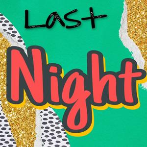 Last night