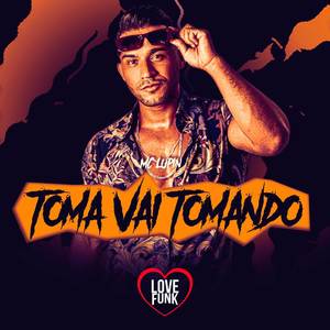 Toma Vai Tomando (Explicit)