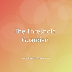 The Threshold Guardian
