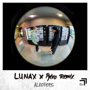 Alkopops (LUNAX & Pytro Remix)