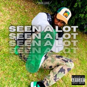 Seen a lot (Explicit)