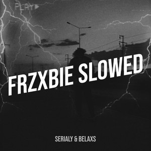 Frzxbie Slowed