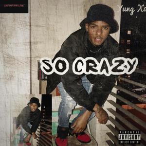 so crazy (Explicit)