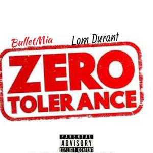 Zero Tolerance (feat. LomDurant) [Explicit]