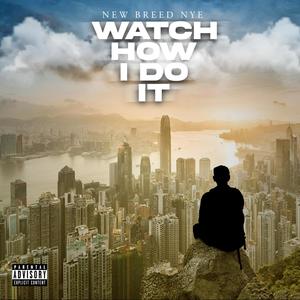 Watch How I Do It (Explicit)