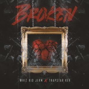 Broken (feat. Trapstar Kev) [Explicit]