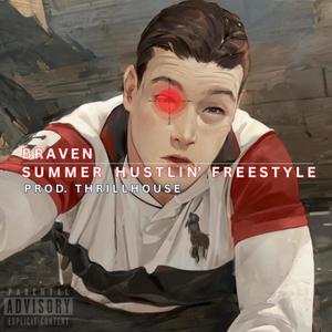 SUMMER HUSTLIN' FREESTYLE (feat. Thrillhouse) [Explicit]