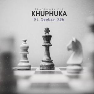 KHUPHUKA (feat. TEEBAY RSA)