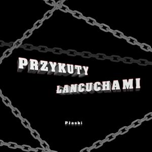 Przykuty Łancuchami (Explicit)