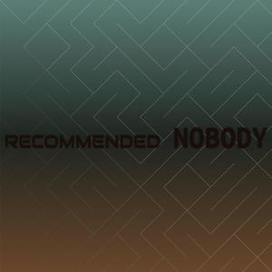 Recommended Nobody