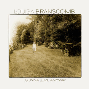 Gonna Love Anyway (feat. Molly Tuttle, Sierra Hull, Jim Hurst, Bryan McDowell & Missy Raines)