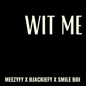 Wit Me (Explicit)