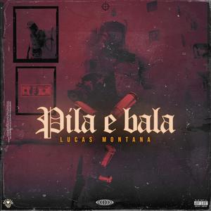 PILA E BALA (Explicit)