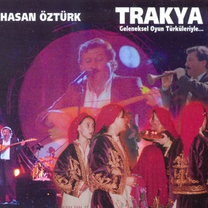 Trakya (Geleneksel Oyun Türküleriyle)