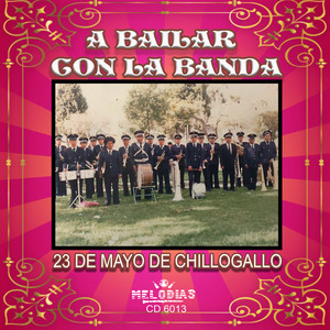 A Bailar Con la Banda 23 de Mayo de Chillogallo