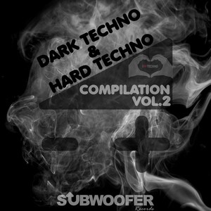 I Love Dark & Hard Techno Compilation, Vol. 2 (Subwoofer Records Greatest Hits)