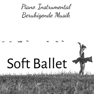 Soft Ballet - Piano Instrumental Beruhigende Musik für Massage Therapie Energiezentrum und Chakra Reinigung