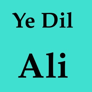 Ye Dil