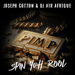 Spin Yuh Rool (Pimp Down)