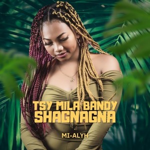 Tsy mila bandy shagnagna (Explicit)