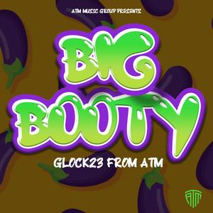 BIG BOOTY (Slangin' Dat D)