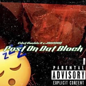 Post On Dat Block (Explicit)