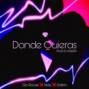 Donde Quieras(feat. Noly & Dalton)