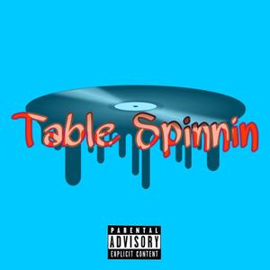 Table Spinnin (Explicit)