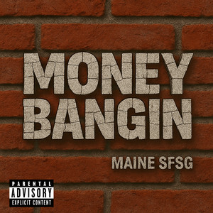 Maine SFSG - Money Bangin (Radio Edit)