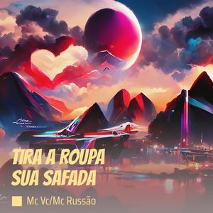 Tira a Roupa Sua Safada (Explicit)
