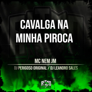 Cavalga na Minha Piroca (Explicit)