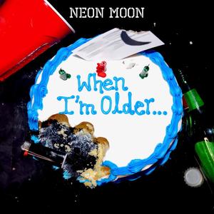 When I'm Older (Explicit)