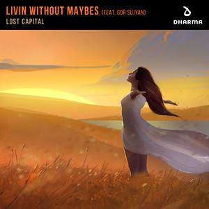 Livin Without Maybes (feat. Gor Sujyan) (Extended Mix)