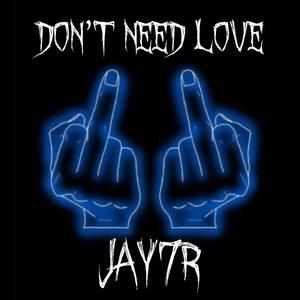 Don't Need Love (Explicit)